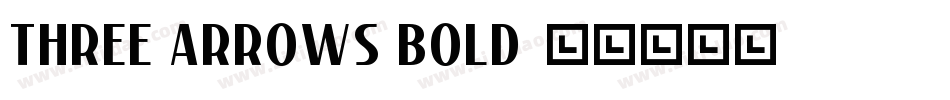 Three Arrows Bold字体转换